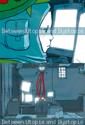 ‘Between Utopia and Dystopia’